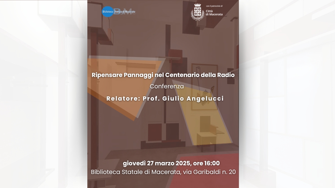 Conferenza del Prof. Giulio Angelucci: RIPENSARE PANNAGGI NEL CENTENARIO DELLA RADIO